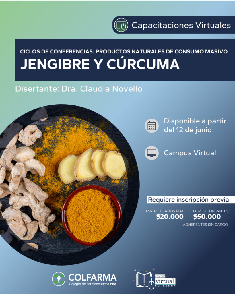 CICLOS DE CONFERENCIAS: PRODUCTOS NATURALES DE CONSUMO MASIVO. “JENGIBRE Y CÚRCUMA”. Actividad Asincrónica por Campus Virtual.