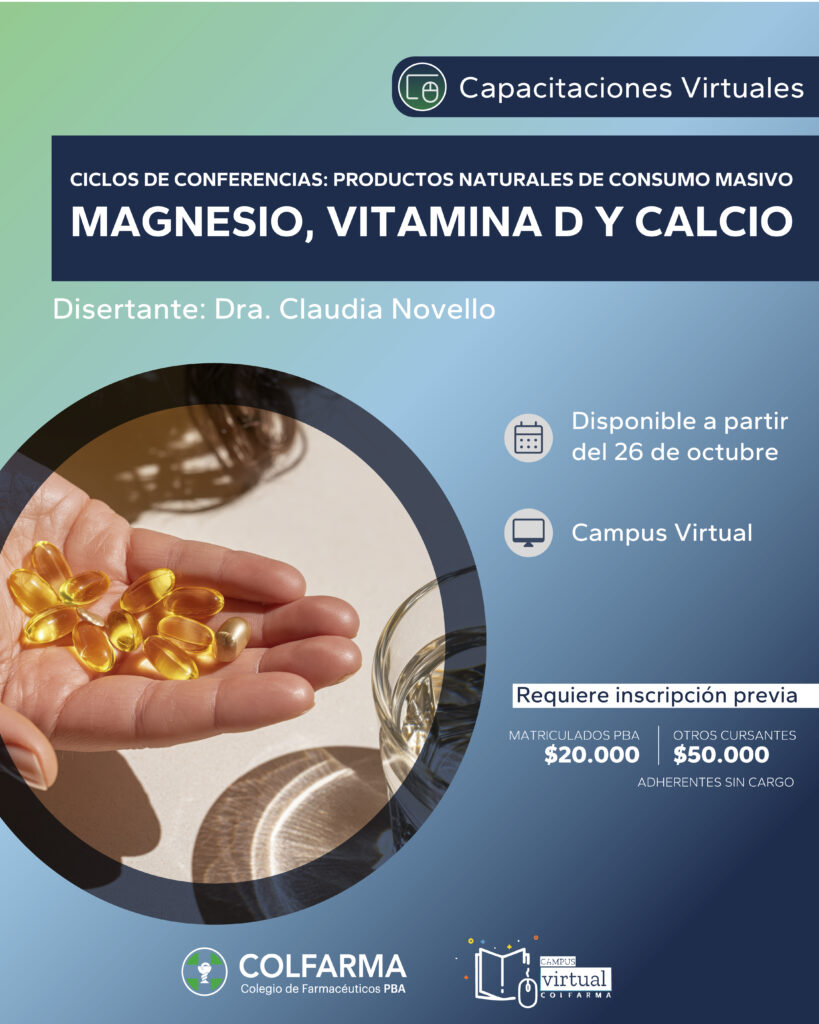 CICLOS DE CONFERENCIAS: PRODUCTOS NATURALES DE CONSUMO MASIVO: MAGNESIO, VITAMINA D Y CALCIO. Actividad Asincrónica por Campus Virtual.